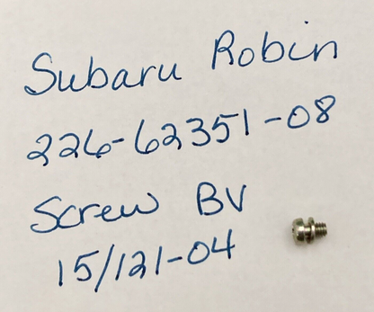 NEW REPLACES SUBARU ROBIN 226-62351-08 SCREW BV 15/121-04