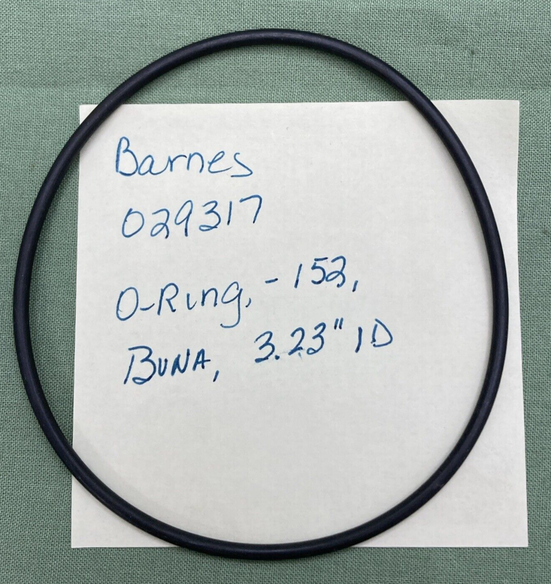 NEW REPLACES BARNES 029317 O-RING, -152, BUNA, 3.23"ID