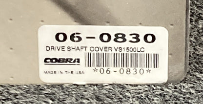 NEW COBRA 06-0830 DRIVE SHAFT COVER VS1500LC