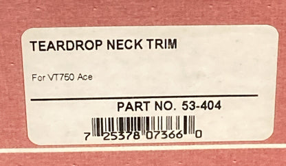 NEW SHOW CHROME 53-404 TEARDROP NECK TRIMVT750 ACE