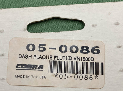 NEW GENUINE COBRA 05-0086 DASH PLAQUE FLUTED VN1500D