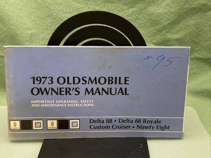 OLDSMOBILE 413442 OWNER'S MANUAL DELTA 88/ROYALE- CUSTOM CRUSIER- 98, 1973
