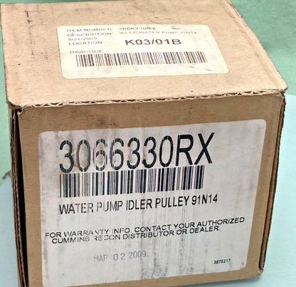 NEW CUMMINS 3066330RX WATER PUMP IDLER PULLEY 91N14