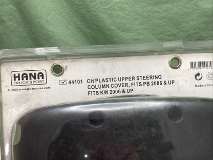 NEW HANA 44101 CH PLASTIC UPPER STEERING COLUMN COVER FITS PB AND KW '06 AND UP