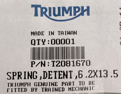 NEW GENUINE TRIUMPH T2081670 Spring, Detent, 6.2X13.5