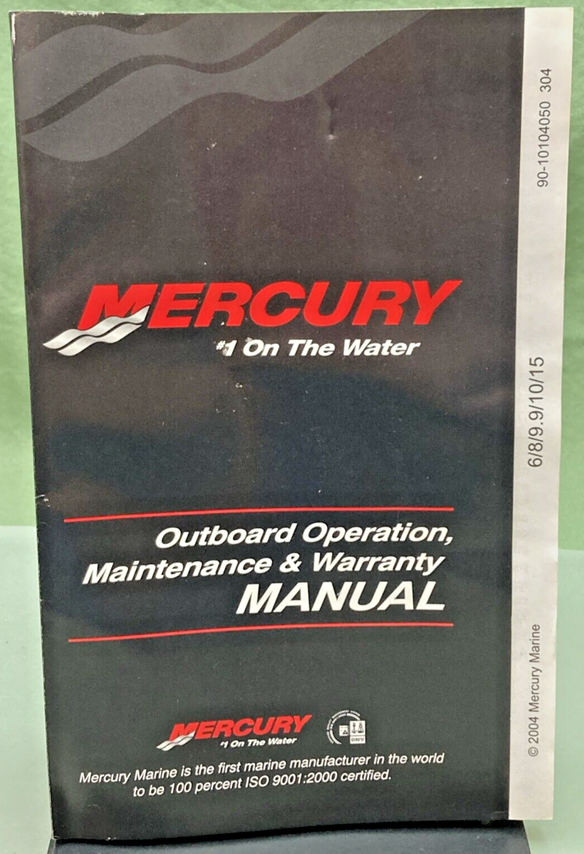 GEN. MERCURY 90-10104050 6/8/9.9/10/15 OUTBOARD OPERATION MAINTENANCE MANUAL '04