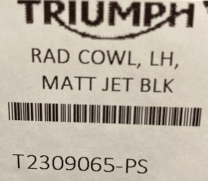 NEW GENUINE TRIUMPH  T2309065-PS Rad Cowl, Lh MATT JET BLK
