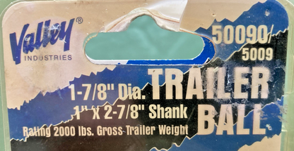 NEW  VALLEY INDUSTRIES 50090/5009 TRAILER BALL, 1-7/8" DIA 1"X2-7/8" SHA, 2000LB