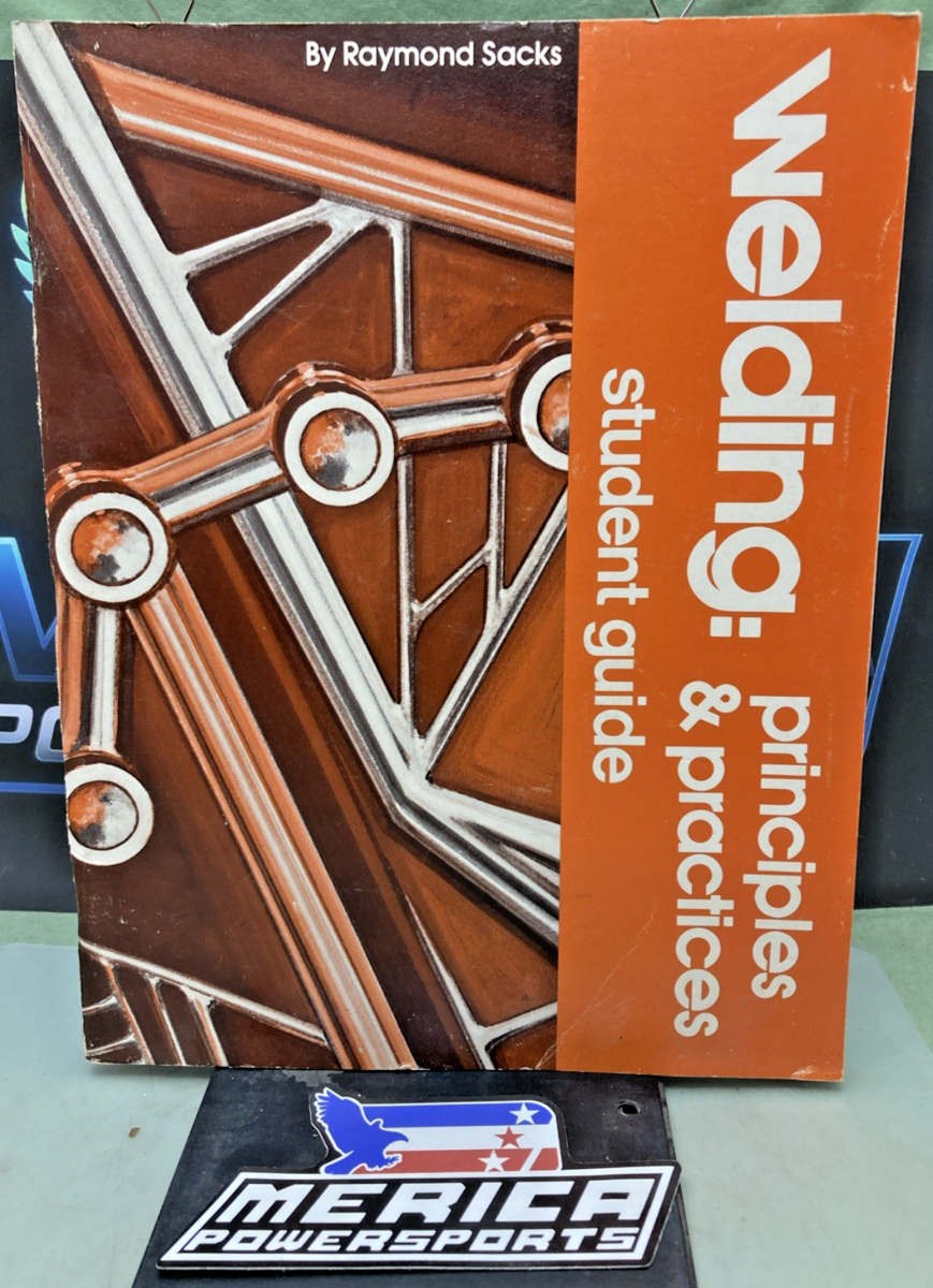 GENUINE WELDING PRINCIPLES AND PRACTICES 87002-193-1 BY RAYMOND SACKS 1977