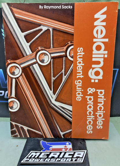 GENUINE WELDING PRINCIPLES AND PRACTICES 87002-193-1 BY RAYMOND SACKS 1977
