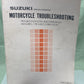 GENUINE SUZUKI 99520-01000-01E SERVICE HANDBOOK MOTORCYCLE TROUBLSHOOTING '85