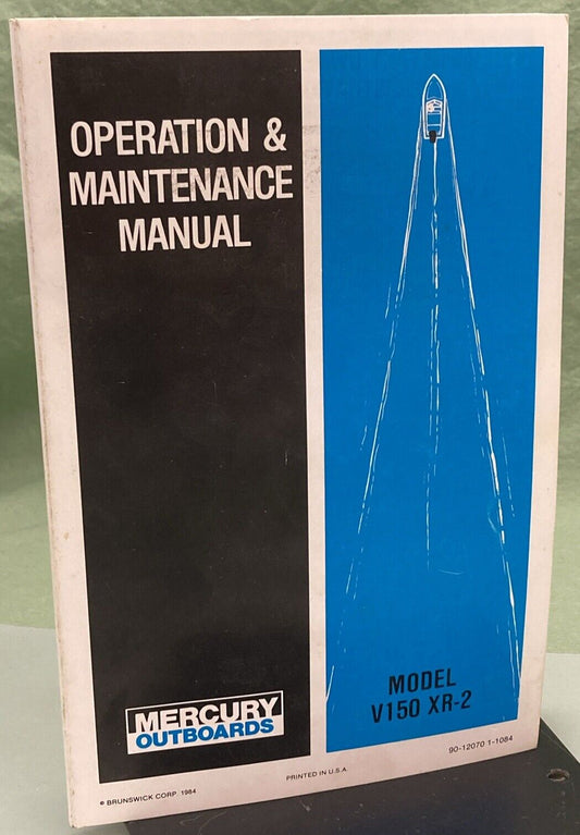 GENUINE MERCURY 90-12070 OPERATION & MAINTENANCE MANUAL MODEL V150 XR-2 1984