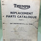 TRIUMPH 99-0903 REPLACEMENT PARTS CATALOGUE PART I UNIT CONSTRUCTION 40 CU. INS.