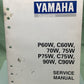 GENUINE YAMAHA LIT-18610-01-82 P60W, C60W, 70W, 75W, P75W SERVICE MANUAL 1998