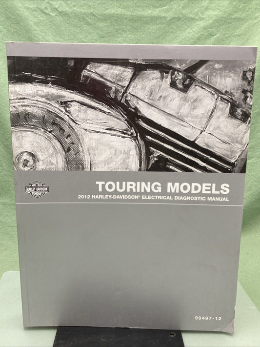 HARLEY DAVIDSON 99497-12 TOURING MODELS 2012 ELECTRICAL DIAGNOSTIC MANUAL