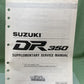 GENUINE SUZUKI 99501-43020-03E SUPPLEMENTARY SERVICE MANUAL DR-350