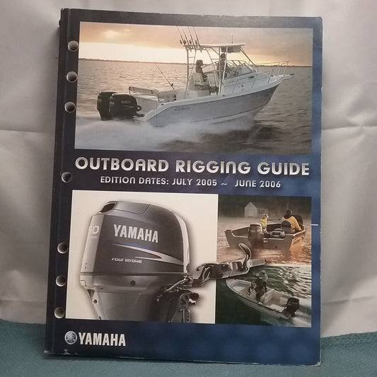 YAMAHA LIT-18865-00-06 OUTBOARD RIGGING GUIDE JULY 2005- JUNE 2006