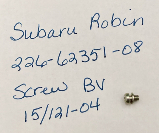 NEW REPLACES SUBARU ROBIN 226-62351-08 SCREW BV 15/121-04