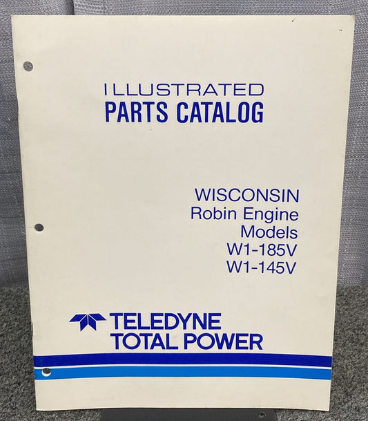 TELEDYNE TOTAL POWER WISCONSIN ROBIN W1-185V & W1-145V ILLUS. PARTS CATALOG